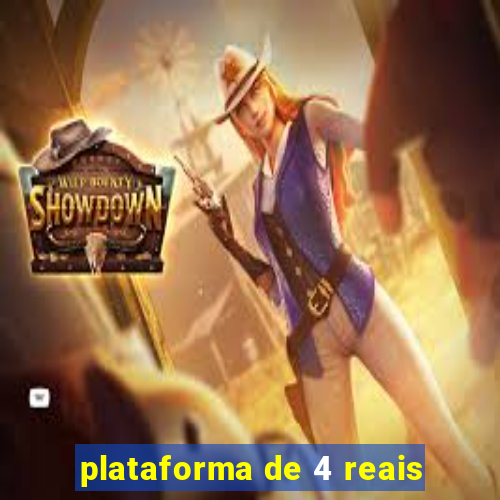 plataforma de 4 reais